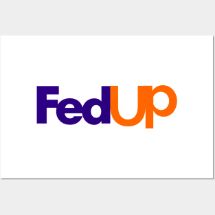 Fedup Fed Up Fedex Parody Posters and Art